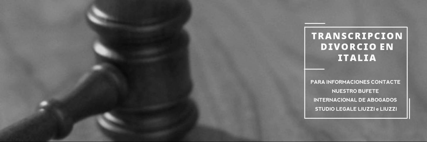 Transcripción Divorcio en Italia con nuestro bufete de abogados